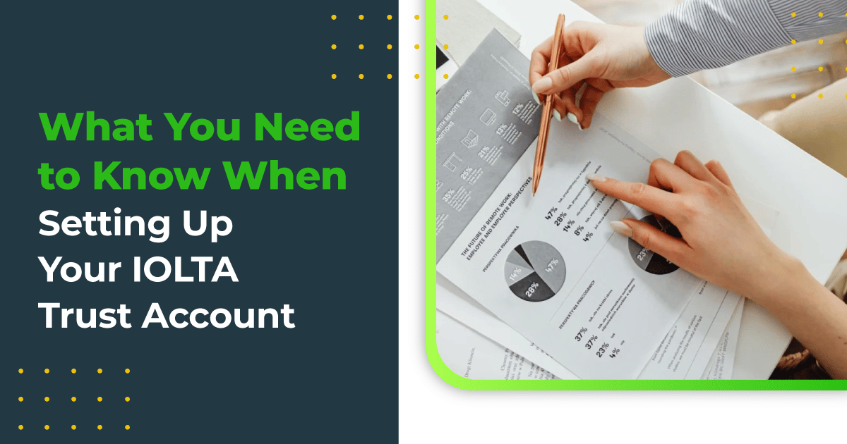 What You Need to Know When Setting Up Your IOLTA Trust Account