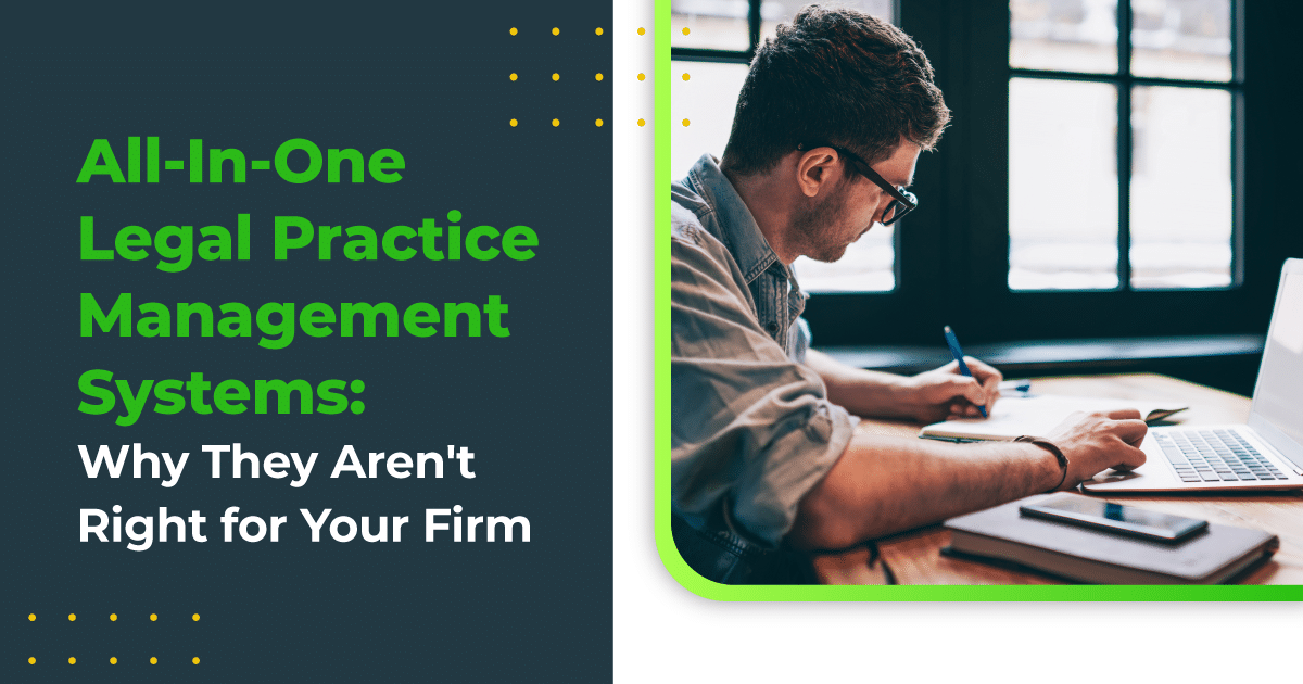 All-In-One Legal Practice Management Systems: Why They Aren't Right for Your Firm