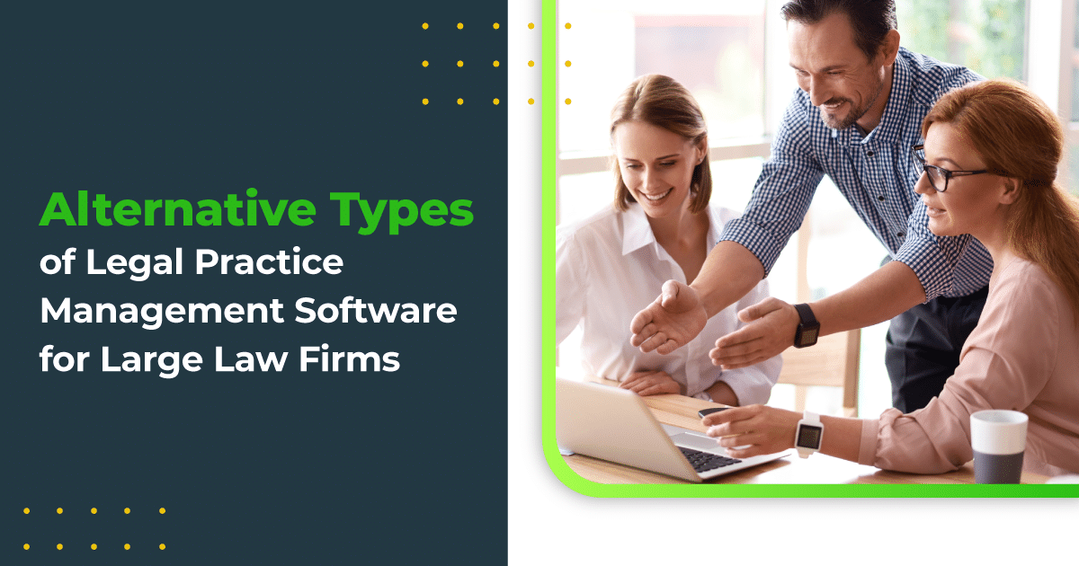 alternative-types-of-legal-practice-management-software-for-large-law-firms