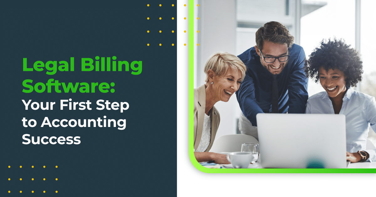 Legal Billing Software: Your First Step to Accounting Success 