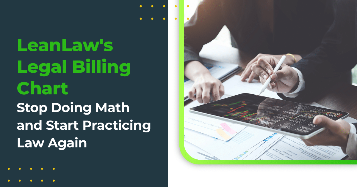 LeanLaw's Legal Billing Chart Stop Doing Math and Start Practicing Law Again