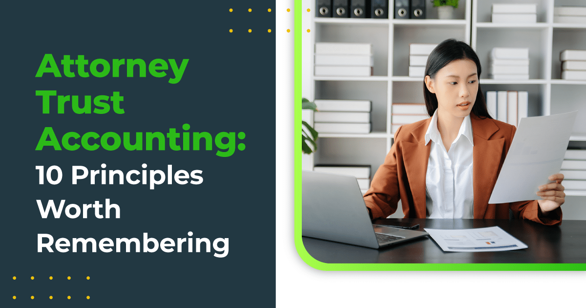 Attorney Trust Accounting: 10 Principles Worth Remembering