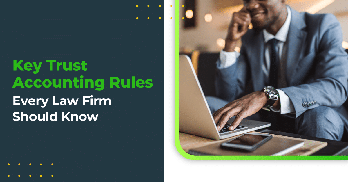 Key Trust Accounting Rules Every Law Firm Should Know