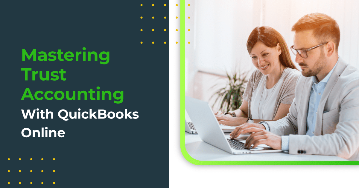 Mastering Trust Accounting With Quickbooks Online