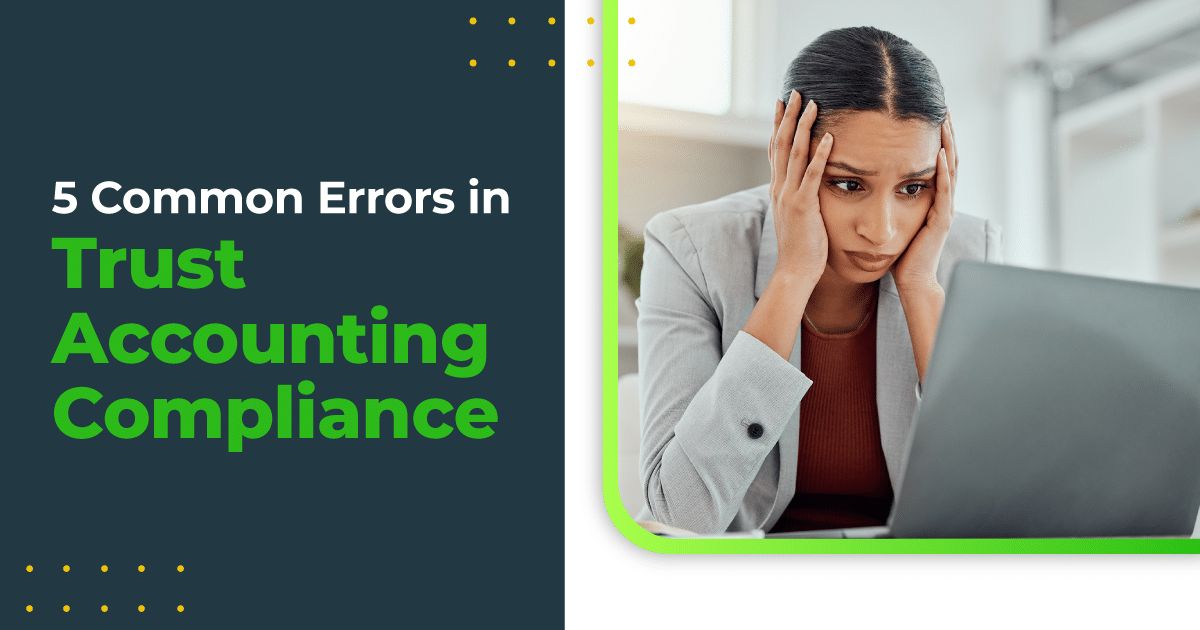 5 Common Errors in Trust Accounting Compliance