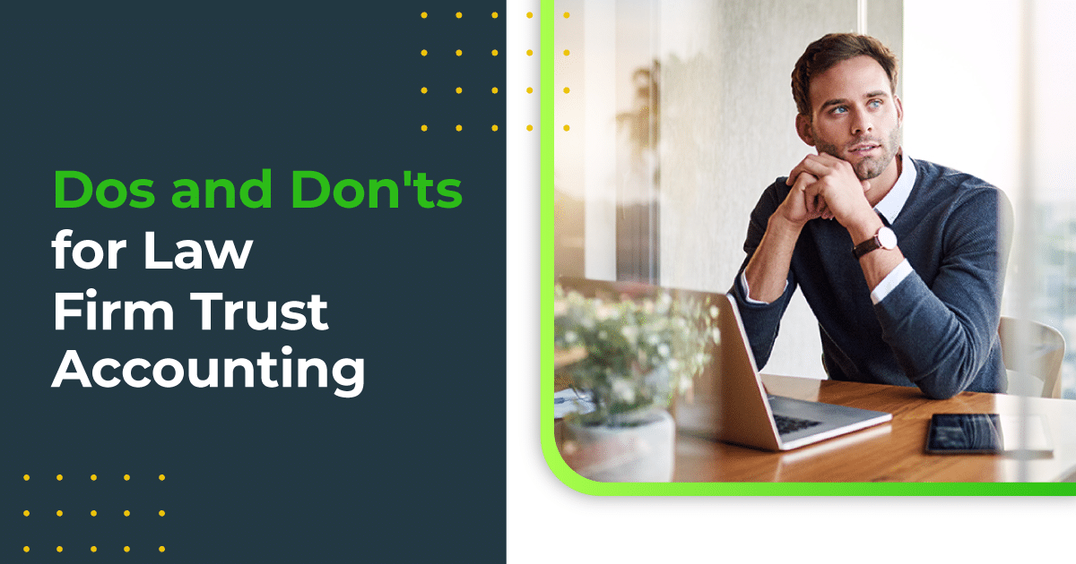 Dos and Don’ts for Law Firm Trust Accounting